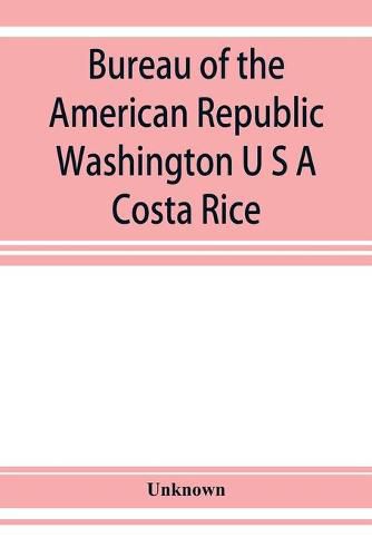 Cover image for Bureau of the American Republic Washington U S A: Costa Rice