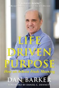 Cover image for Life Driven Purpose: How an Atheist Finds Meaning
