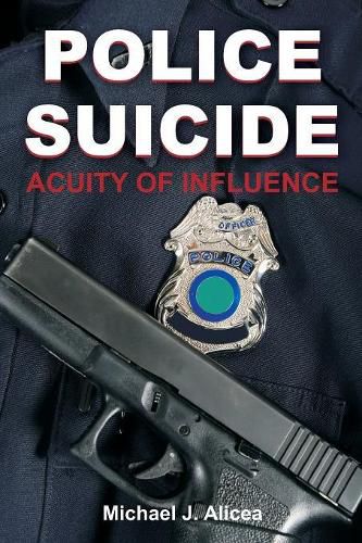 Cover image for Police Suicide: Acuity of Influence
