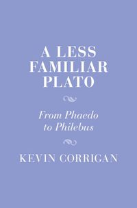 Cover image for A Less Familiar Plato