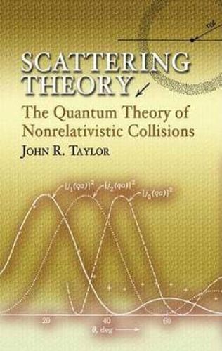 Cover image for Scattering Theory: The Quantum Theory of Nonrelativistic Collisions