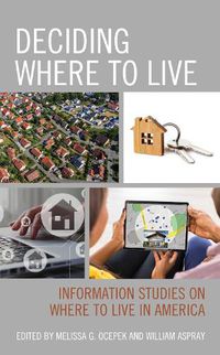 Cover image for Deciding Where to Live: Information Studies on Where to Live in America