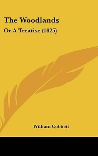 Cover image for The Woodlands: Or a Treatise (1825)