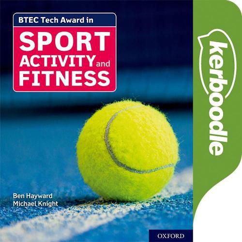 BTEC Tech Award in Sport, Activity and Fitness: Kerboodle