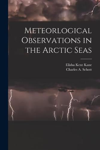 Cover image for Meteorlogical Observations in the Arctic Seas [microform]