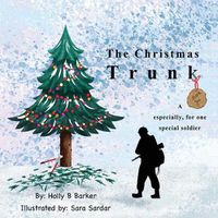 Cover image for The Christmas Trunk: A thank you, especially, for one special soldier