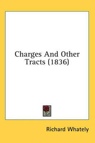 Cover image for Charges and Other Tracts (1836)