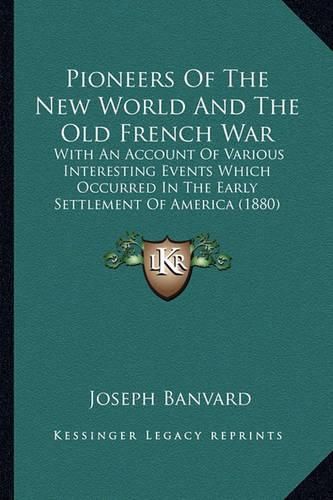 Cover image for Pioneers Of The New World And The Old French War