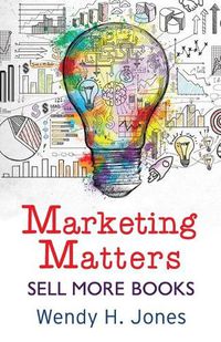 Cover image for Marketing Matters: Sell More Books