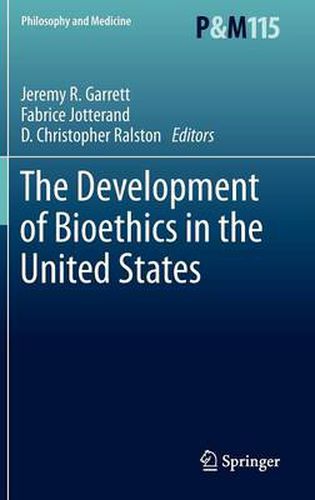 Cover image for The Development of Bioethics in the United States