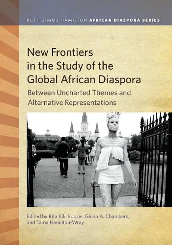 Cover image for New Frontiers in the Study of the Global African Diaspora: Between Uncharted Themes and Alternative Representations