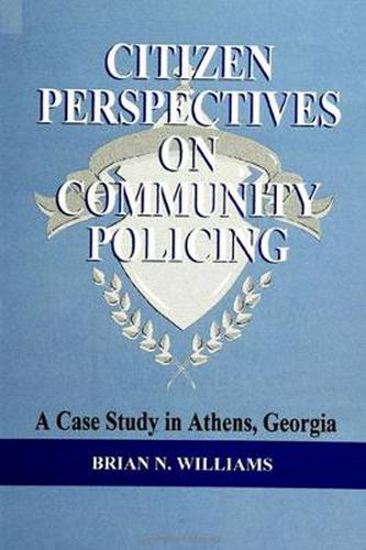 Cover image for Citizen Perspectives on Community Policing: A Case Study in Athens, Georgia