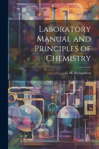 Laboratory Manual and Principles of Chemistry