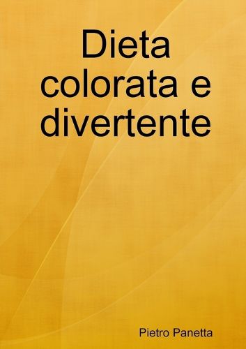 Cover image for Dieta colorata e divertente