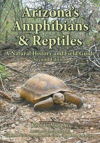 Cover image for Arizona's Amphibians & Reptiles: A Natural History and Field Guide