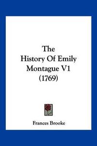 Cover image for The History of Emily Montague V1 (1769)