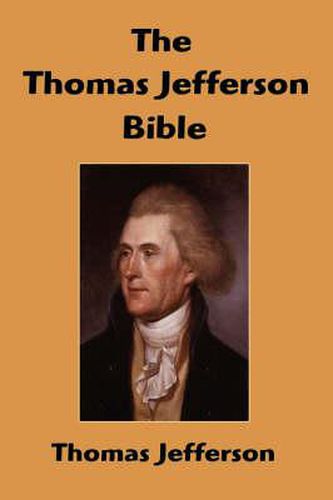 The Thomas Jefferson Bible: The Life and Morals of Jesus of Nazareth