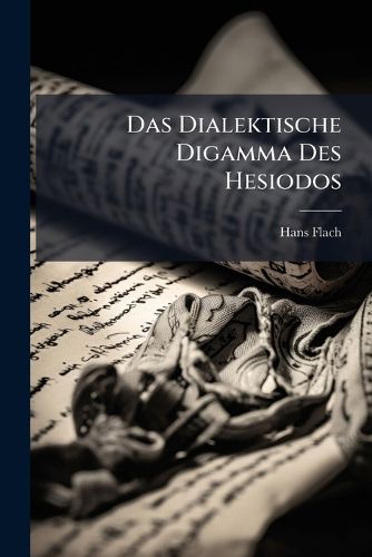 Cover image for Das Dialektische Digamma Des Hesiodos