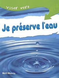 Cover image for Viser Vert: Je Pr?serve l'Eau