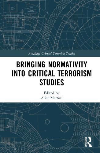 Cover image for Bringing Normativity into Critical Terrorism Studies