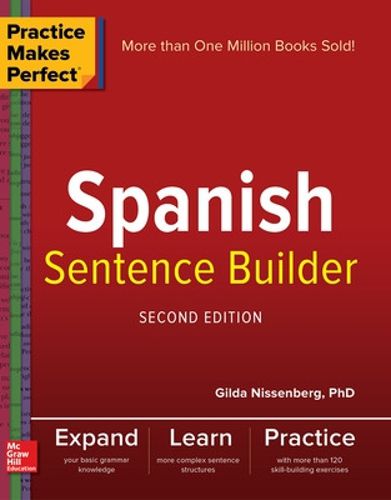 Cover image for Practice Makes Perfect Spanish Sentence Builder, Second Edition