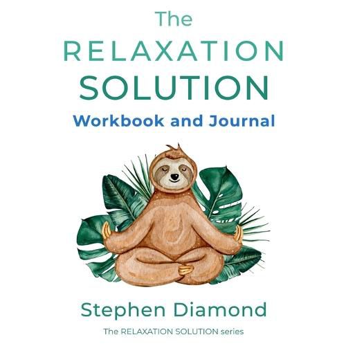 Cover image for The Relaxation Solution Workbook and Journal