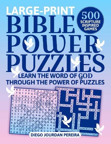 Cover image for Bible Power Puzzles: 500 Scripture-Inspired Games-Learn the Word of God Through the Power of Puzzles! (Large Print)