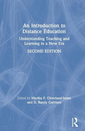 An Introduction to Distance Education: Understanding Teaching and Learning in a New Era