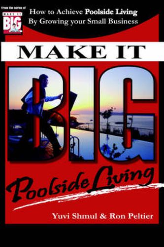 Cover image for Make It Big with Yuvi: How To Achieve Poolside Living By Growing Your Small Business