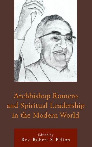Cover image for Archbishop Romero and Spiritual Leadership in the Modern World
