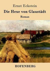 Cover image for Die Hexe von Glaustadt: Roman