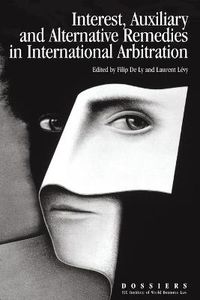 Cover image for Interests, Auxiliary, and Alternative Remedies in International Arbitration