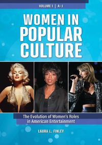 Cover image for Women in Popular Culture [2 volumes]: The Evolution of Women's Roles in American Entertainment