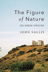 Cover image for The Figure of Nature: On Greek Origins