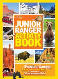 Cover image for Junior Ranger Activity Book: Puzzles, Games, Facts, and Tons More Fun Inspired by the U.S. National Parks!