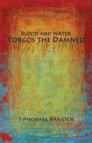 Cover image for Blood and Water: Yorgos The Damned Part One