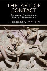 Cover image for The Art of Contact: Comparative Approaches to Greek and Phoenician Art