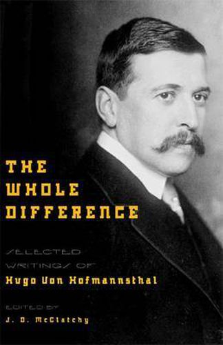 Cover image for The Whole Difference: Selected Writings of Hugo Von Hofmannsthal