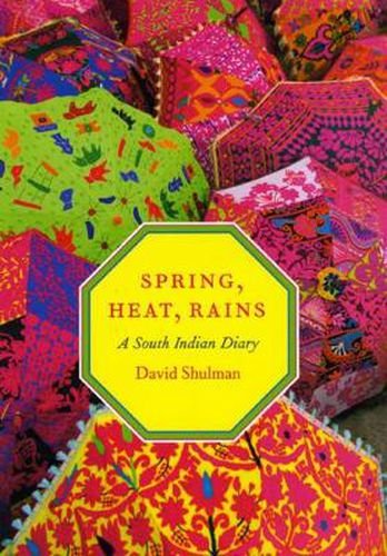 Cover image for Spring, Heat, Rains: A South Indian Diary