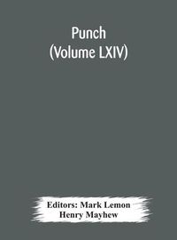 Cover image for Punch (Volume LXIV)