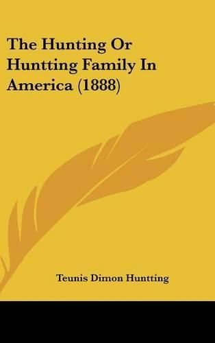 Cover image for The Hunting or Huntting Family in America (1888)