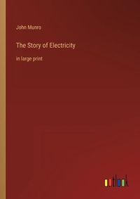 Cover image for The Story of Electricity