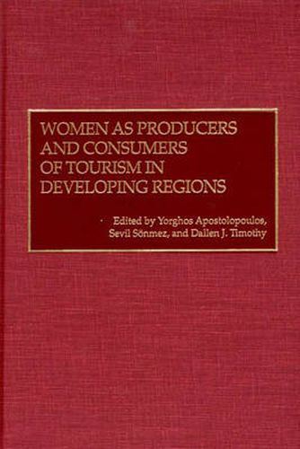 Women as Producers and Consumers of Tourism in Developing Regions