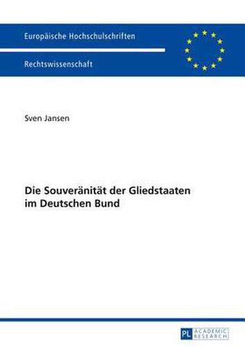 Cover image for Die Souveraenitaet Der Gliedstaaten Im Deutschen Bund