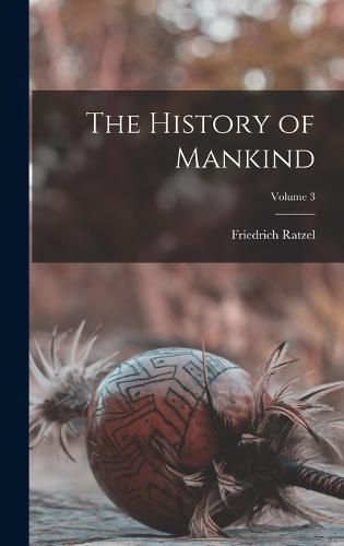 The History of Mankind; Volume 3