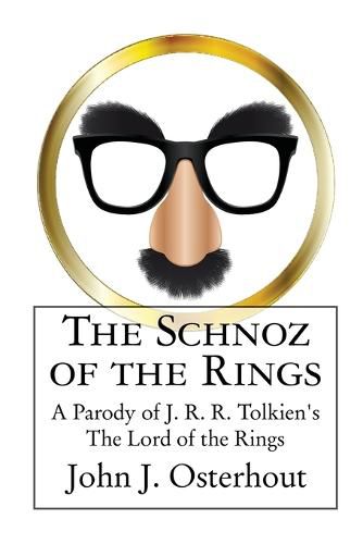 The Schnoz of the Rings: A Parody of J. R. R. Tolkien's The Lord of the Rings