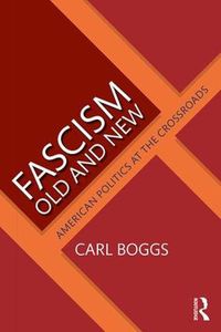 Cover image for Fascism Old and New: American Politics at the Crossroads