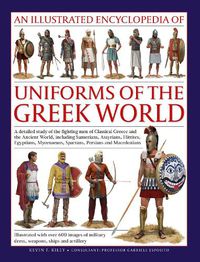 Cover image for Uniforms of the Ancient Greek World, An Illustrated Encyclopedia of