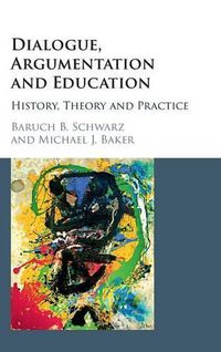 Cover image for Dialogue, Argumentation and Education: History, Theory and Practice