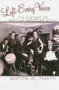 Cover image for Lift Every Voice: The History of African American Music